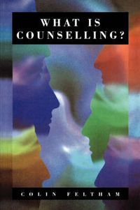 Cover image for What is Counselling?: The Promise and Problem of the Talking Therapies