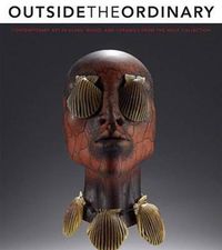 Cover image for Outside the Ordinary: Contemporary Art in Glass, Wood, and Ceramics from the Wolf Collection