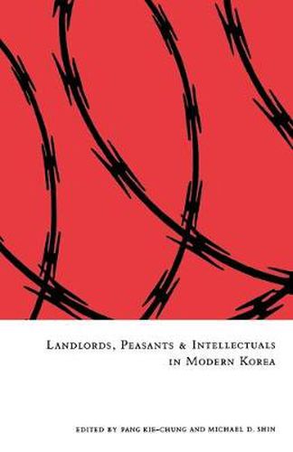 Cover image for Landlords, Peasants, and Intellectuals in Modern Korea