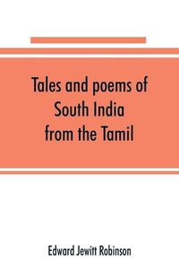 Cover image for Tales and poems of South India: from the Tamil