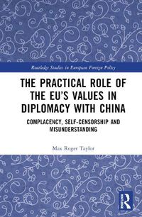 Cover image for The Practical Role of The EU's Values in Diplomacy with China