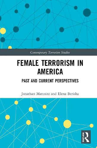 Cover image for Female Terrorism in America: Past and Current Perspectives