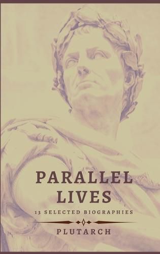 Cover image for Parallel Lives - 13 selected biographies