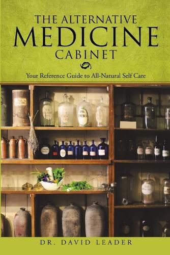 Cover image for The Alternative Medicine Cabinet: Your Reference Guide to All-Natural Self Care