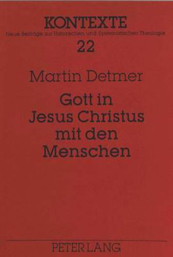 Cover image for Gott in Jesus Christus Mit Den Menschen: Zum Offenbarungstheologischen Ansatz Bei Wilfried Joest