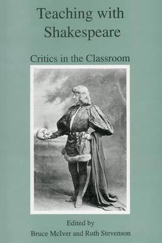 Teaching With Shakespeare: Critics in the Classroom