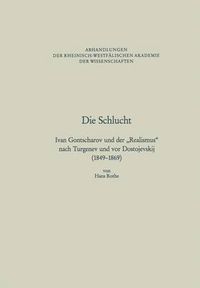 Cover image for Die Schlucht: Ivan Gontscharov Und Der  Realismus  Nach Turgenev Und Vor Dostojevskij (1849-1869)