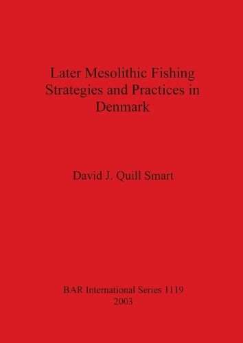 Later Mesolithic Fishing Strategies and Practices in Denmark