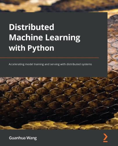 Cover image for Distributed Machine Learning with Python: Accelerating model training and serving with distributed systems