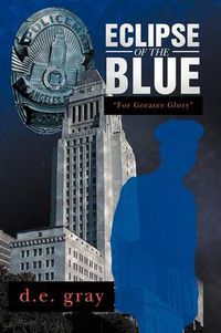 Cover image for Eclipse of the Blue: For Greater Glory