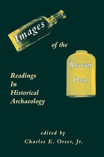 Cover image for Images of the Recent Past: Readings in Historical Archaeology