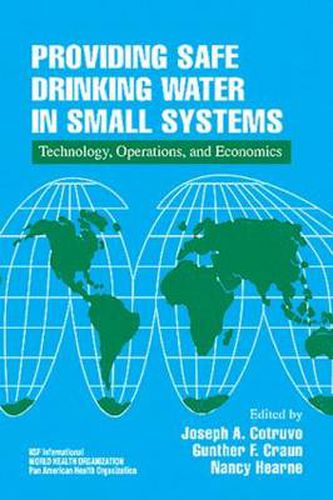 Cover image for Providing Safe Drinking Water in Small Systems: Technology, Operations, and Economics