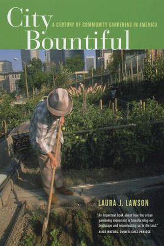 Cover image for City Bountiful: A Century of Community Gardening in America