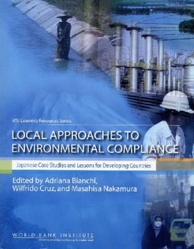 Cover image for Local Approaches to Environmental Compliance: Japanese Case Studies and Lessons for Developing Countries