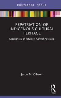 Cover image for Repatriation of Indigenous Cultural Heritage