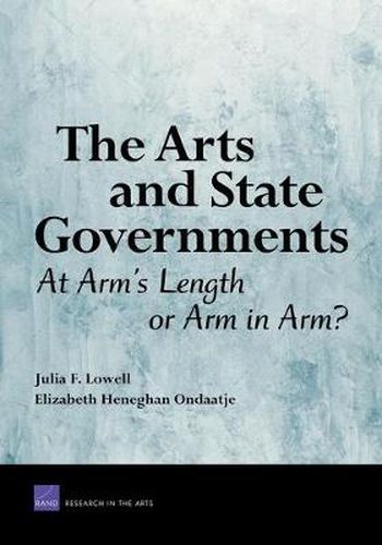 Cover image for The Arts and State Governments: At Arms Length on Arm in Arm?