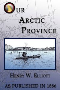 Cover image for Our Arctic Province