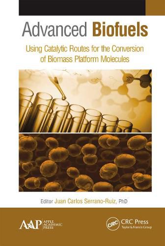 Cover image for Advanced Biofuels: Using Catalytic Routes for the Conversion of Biomass Platform Molecules