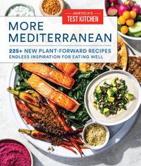 Cover image for More Mediterranean: 225+ New Plant-Forward Recipes Endless Inspiration for Eating Well