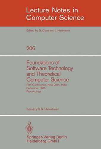 Cover image for Foundations of Software Technology and Theoretical Computer Science: Fifth Conference, New Delhi, India, December 16-18, 1985. Proceedings