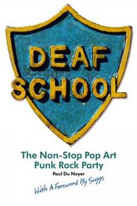 Cover image for Deaf School: The Non-Stop Pop Art Punk Rock Party