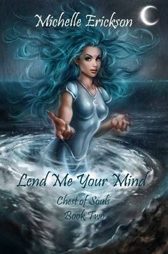 Cover image for Lend Me Your Mind: Chest of Souls Book 2