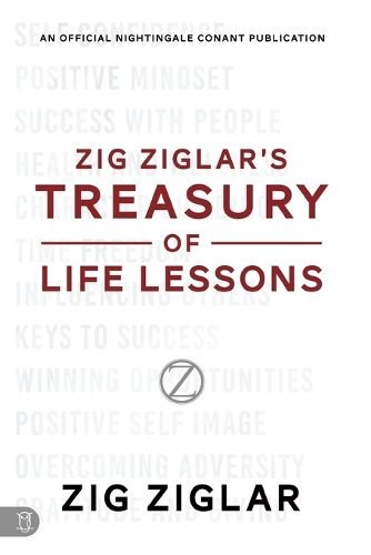 Zig Ziglar's Treasury of Life Lessons