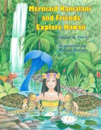 Cover image for Mermaid Kamalani and Friends Explore Hawaii