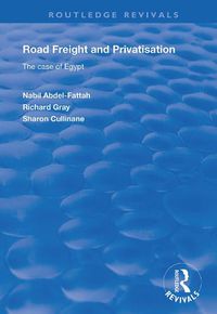 Cover image for Road Freight and Privatisation: The case of Egypt