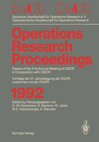 Cover image for DGOR / OEGOR: Papers of the 21th Annual Meeting of DGOR in Cooperation with OEGOR Vortrage der 21. Jahrestagung der DGOR zusammen mit OEGOR