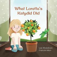 Cover image for What Loretta's Katydid Did