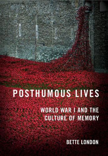 Cover image for Posthumous Lives: World War I and the Culture of Memory