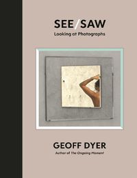Cover image for See/Saw: Looking at Photographs