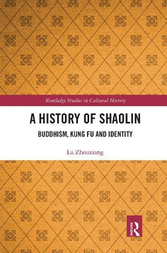 Cover image for A History of Shaolin: Buddhism, Kung Fu and Identity