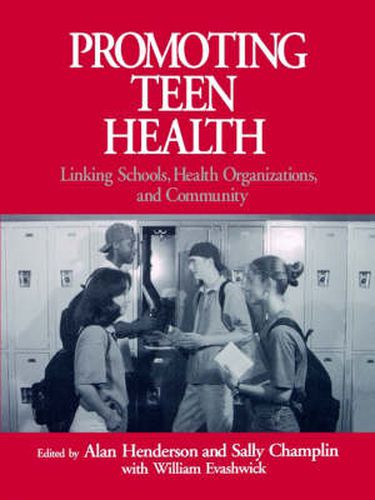 Cover image for Promoting Teen Health: Linking Schools, Health Organizations and Community