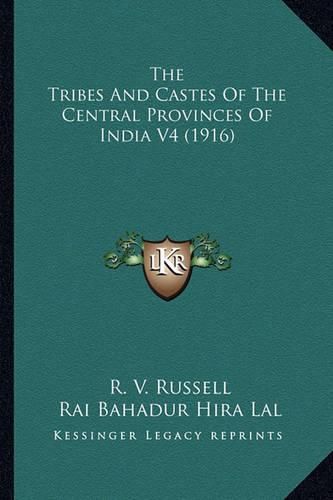 The Tribes and Castes of the Central Provinces of India V4 (1916)