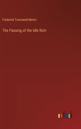 Cover image for The Passing of the Idle Rich