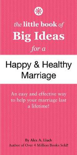 Cover image for The Little Book of Big Ideas for a Happy And Healthy Marriage