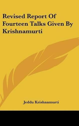 Revised Report of Fourteen Talks Given by Krishnamurti