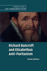 Cover image for Richard Bancroft and Elizabethan Anti-Puritanism