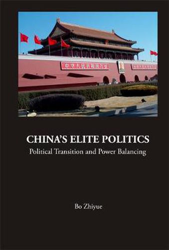 Cover image for China's Elite Politics: Political Transition And Power Balancing