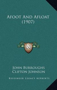 Cover image for Afoot and Afloat (1907)