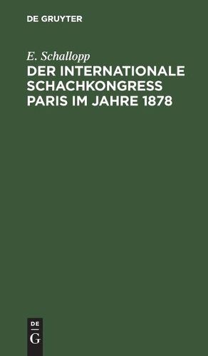 Cover image for Der Internationale Schachkongress Paris im Jahre 1878