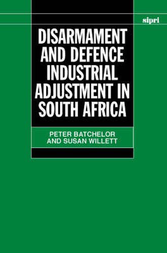 Disarmament and Defence Industrial Adjustment in South Africa