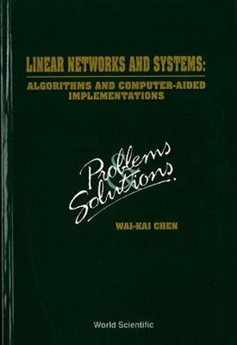 Cover image for Linear Networks And Systems: Algorithms And Computer-aided Implementations: Problems And Solutions