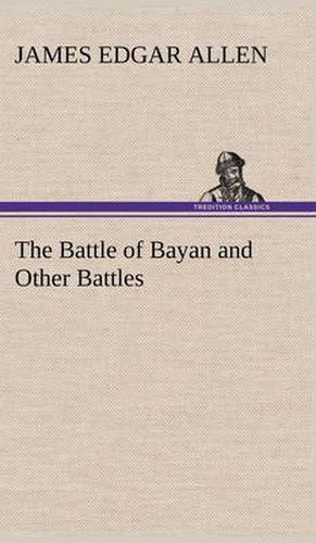 Cover image for The Battle of Bayan and Other Battles