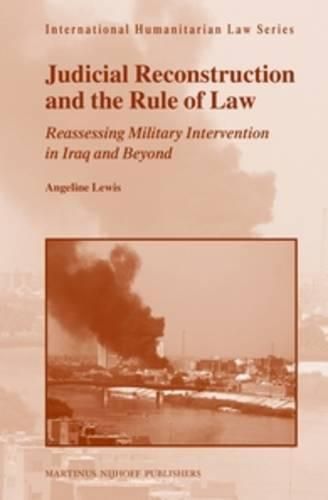 Cover image for Judicial Reconstruction and the Rule of Law: Reassessing Military Intervention in Iraq and Beyond