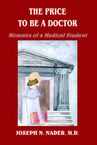 Cover image for The Price to be a Doctor: Memoirs of a Medical Student