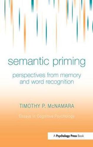 Cover image for Semantic Priming: Perspectives from Memory and Word Recognition