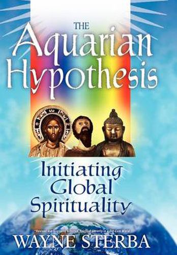 Cover image for The Aquarian Hypothesis: Initiating Global Spirituality